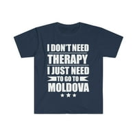 Не Ви Е Потребна Терапија треба Да одите Во Молдавија Унисе Маица С-3ХЛ Одмор