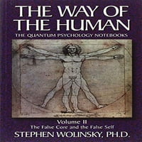 Пред-Сопственост На Човечки, Волумен II: Лажното Јадро и Лажното Јас, Квантната Психологија Тетратки Начин На Човекот; Квантната