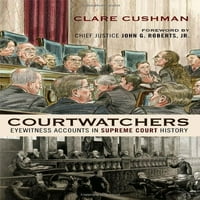 Судски набљудувачи: Извештаи На Очевидци Во Историјата На Врховниот Суд, Претходно Во Сопственост На Тврд Повез Клер Кушман