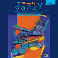 Едноставно Џези: Едноставно Џези -- Буги, Блуз, Евангелие, Џез, Рагтајм и Рок, Бк : Оригинални Елементарни До Доцни Елементарни Сола За Пијано